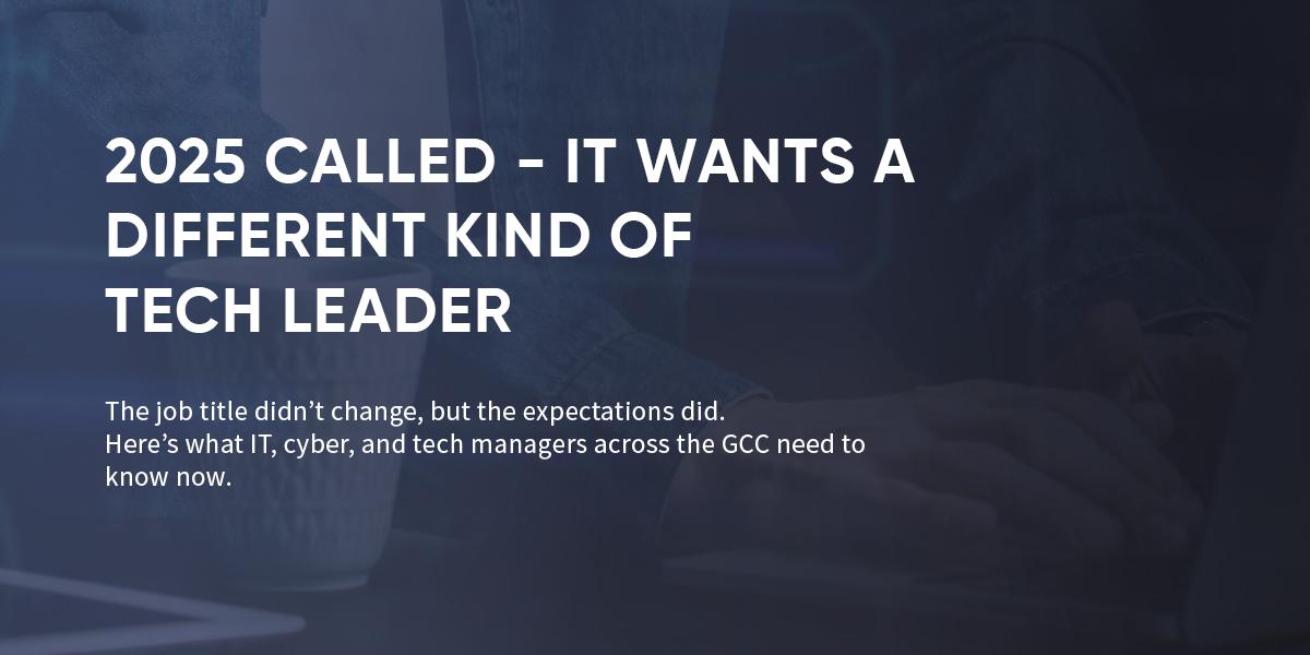 2025 Called - It needs a New Breed of Tech Leader